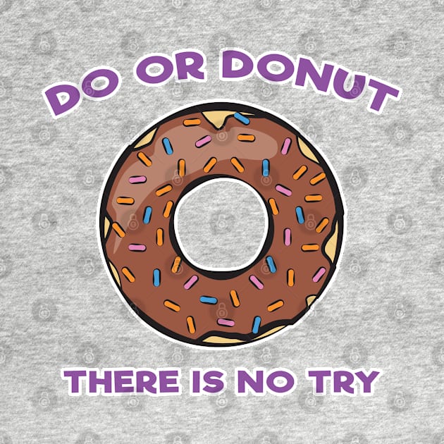 Do or Donut - There is No Try by DesignWood Atelier